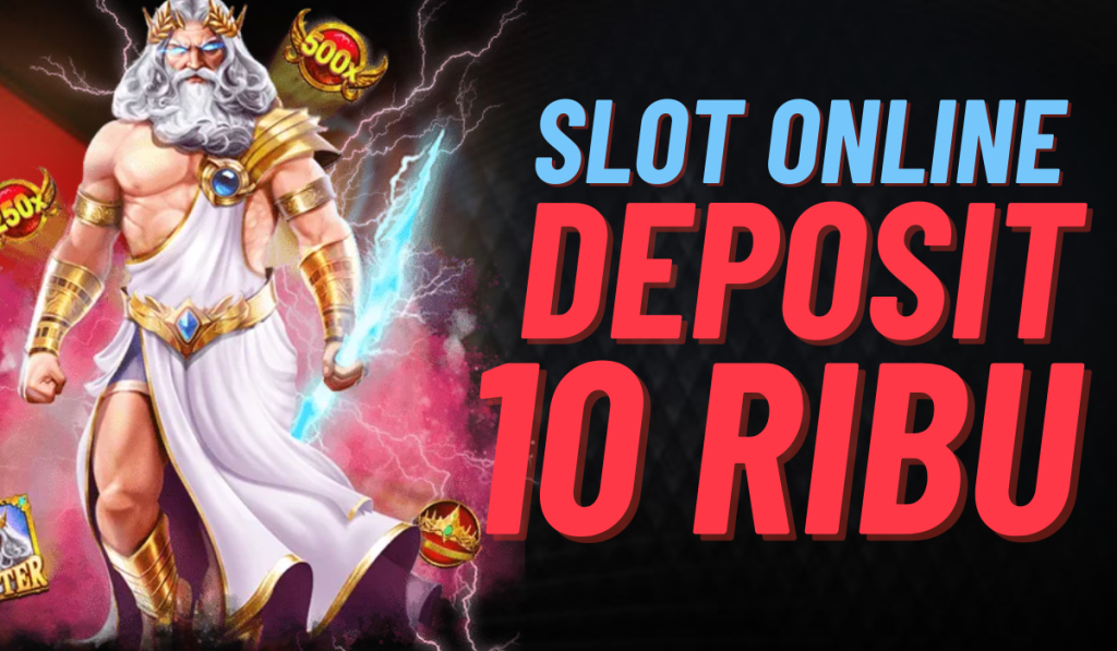 Cara Menang di Slot Depo 10K Tips dan Strategi untuk Meningkatkan Peluang Anda